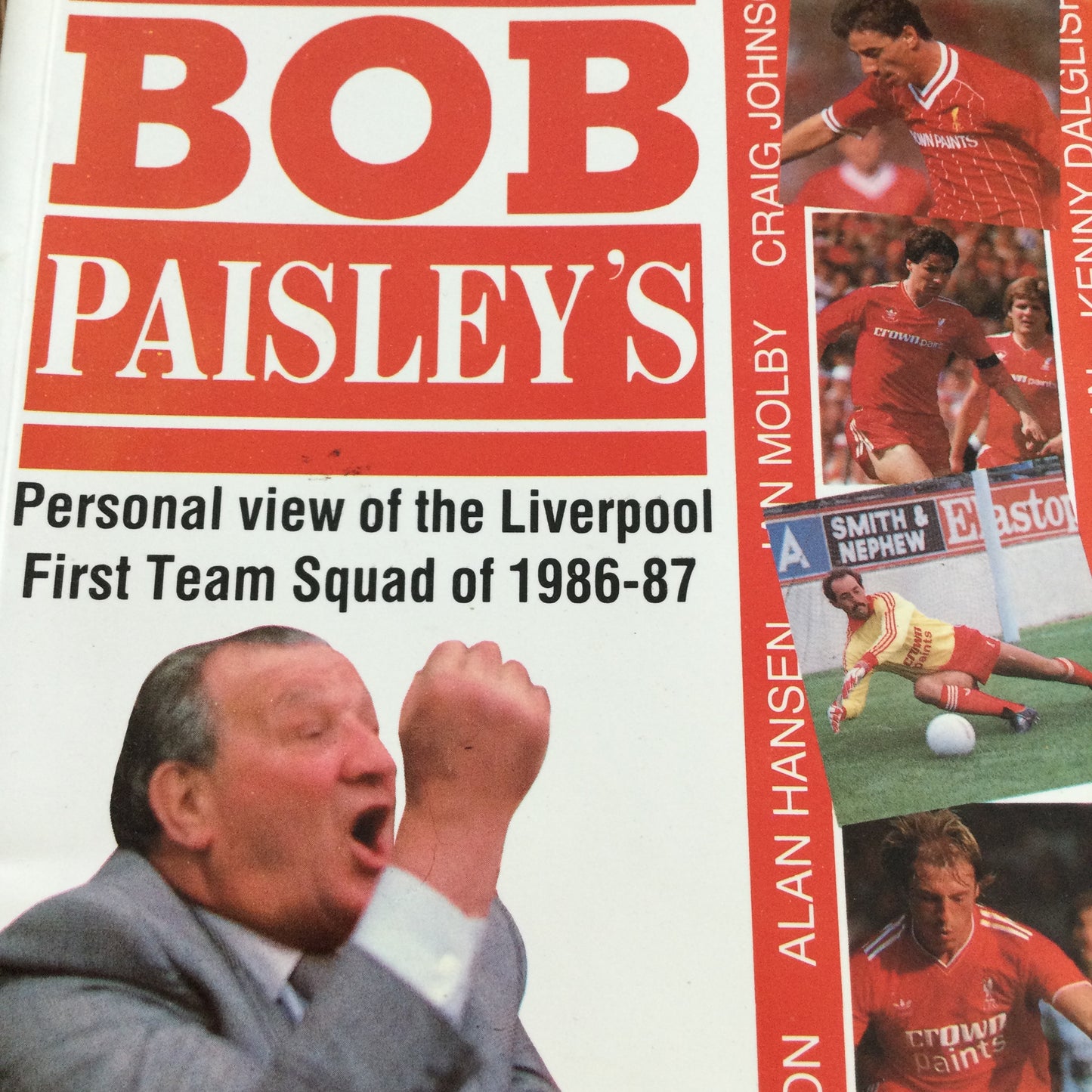 1986/87 Bob Paisley's Personal view of the Liverpool First Team Squad of 1986-87 as told to Clive Tyldesley