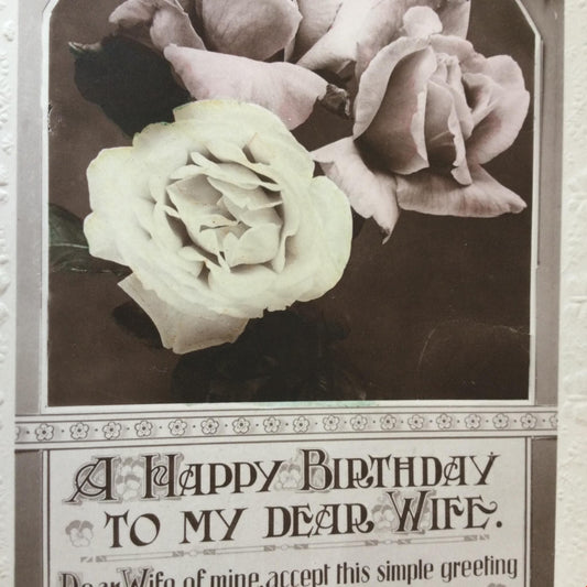 Vintage BIRTHDAY Greetings Postcard TO MY DEAR WIFE roses forget me nots poem