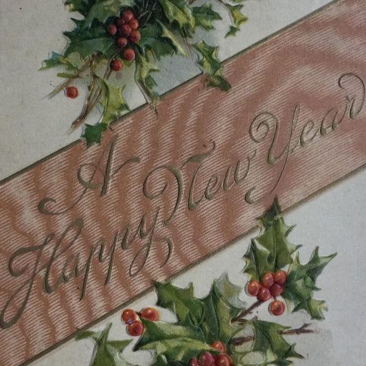 HAPPY NEW YEAR ANTIQUE Edwardian Greetings Postcard EMBOSSED HOLLY POSTED