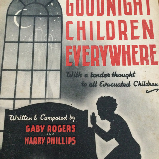 Vintage Sheet Music 'Goodnight Children Everywhere' for evacuated children. Wartime song